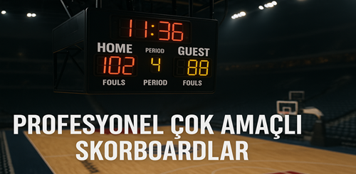 Spor Tesisleri İçin En Yeni Teknoloji LED Skorbord Sistemleri